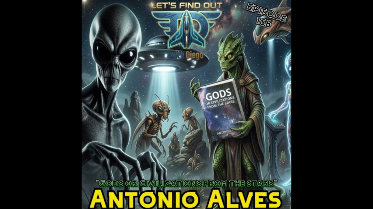 Episode 168: Antonio Alves “Gods or Civilizations from the Stars”