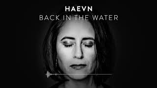 Video thumbnail of "HAEVN - Back In The Water (Audio Only)"