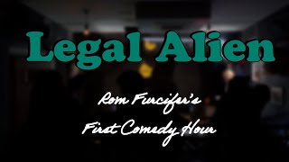 Rom Furcifer: Legal Alien - Full Comedy Hour