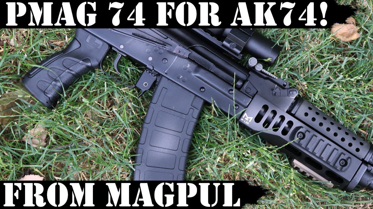 Pmag 74 For Ak74 From Magpul Moe Fitment Test Youtube