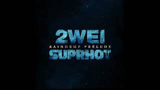 2WEI \u0026 SUPRHOT – Raindrop Prelude (Official Frédéric Chopin Cover)