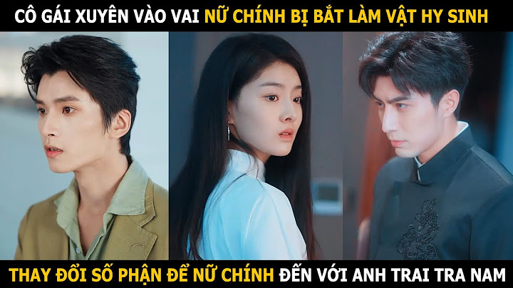 Cô gái xuyên vào vai nữ chính bị bắt làm vật hy sinh