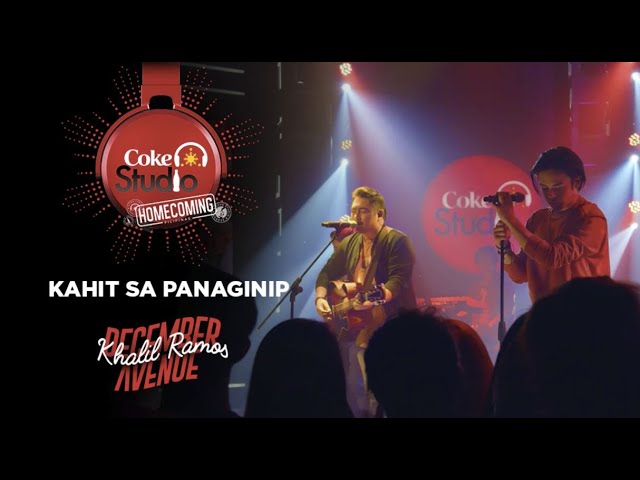 Coke Studio Homecoming: “Kahit Sa Panaginip” by Khalil Ramos and December Avenue class=