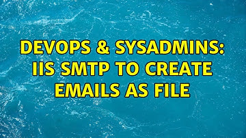 DevOps & SysAdmins: IIS SMTP to create emails as file