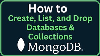 How to Create, List, and Drop Databases & Collections in MongoDB
