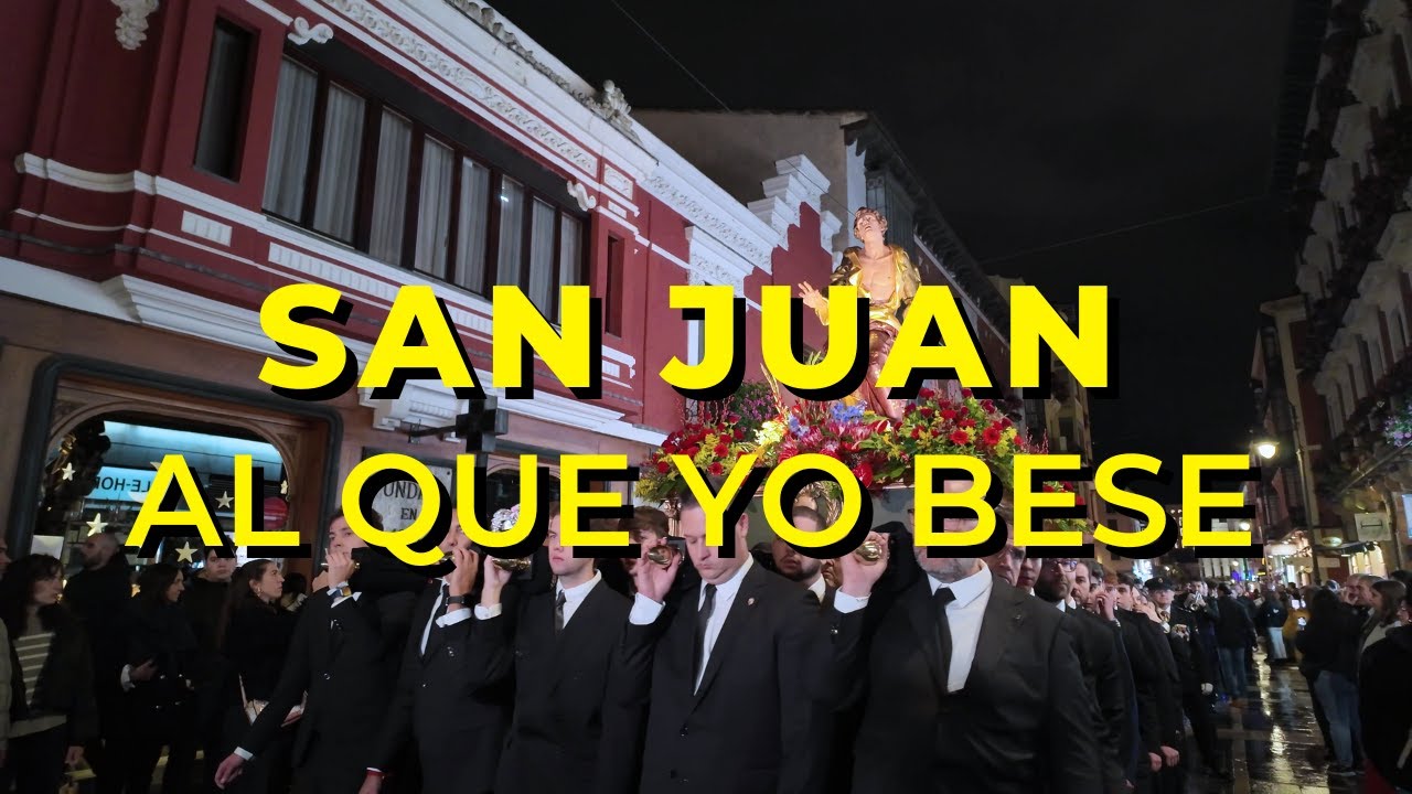SAN JUAN | AL QUE YO BESE | AM JHS LEÓN |  PROCESIÓN JOHC | LEÓN 2024