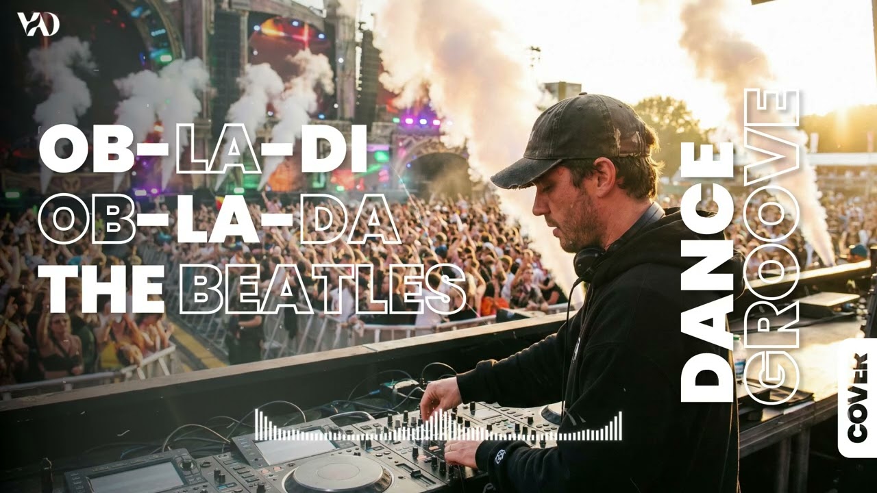 The Beatles  FESTIVAL EDM  | Ob-La-Di, Ob-La-Da (Groove Remix)