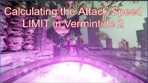 What is the Fastest Possible Attack Speed in Vermintide 2 (For Range Speed, Check Description)