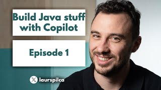 Building Java Stuff with Copilot- Episode 1