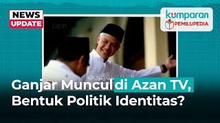 Muncul Ganjar Pranowo di Tayangan Azan TV, PDIP: Ganjar Kan Sosok Religius