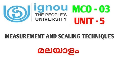 MCO - 03 | UNIT - 5 MEASURMENT AND SCALING TECHNIQUES | MALAYALAM | IGNOU