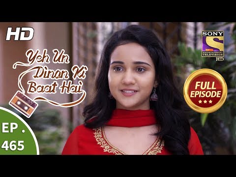 Yeh Un Dinon Ki Baat Hai - Ep 465 - Full Episode - 3rd July, 2019