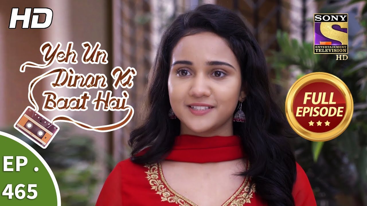 Yeh Un Dinon Ki Baat Hai - Ep 465 - Full Episode - 3rd July, 2019