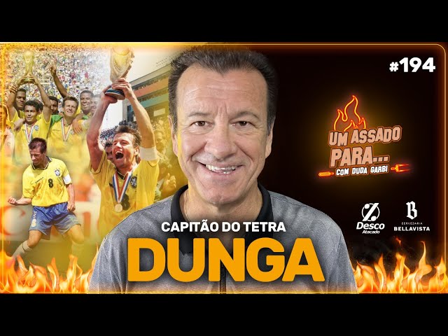 UM ASSADO PARA... DUNGA | #194 class=