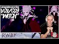 RWBY - V08/C09 &quot;Witch&quot; REACTION