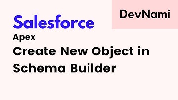 Salesforce - How to Create Object in Schema Builder