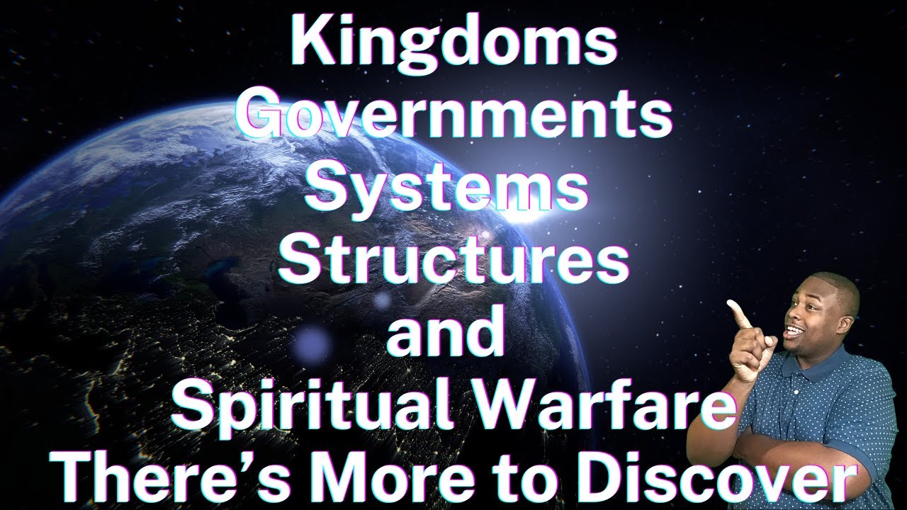 Королевства, правительства, системы, структуры и духовная война — здесь еще многое предстоит откр...