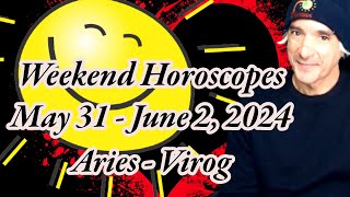 All Signs Weekend Horoscopes (Aries - Virog) May 31 - June 1, 2024