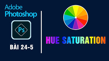 Hue Saturation | Hướng dẫn chỉnh màu sắc ảnh trong Photoshop