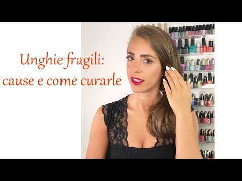 Video: Unghie Fragili: Cause, Trattamento E Prevenzione