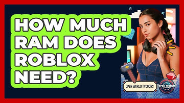 How Much RAM Does Roblox Need?