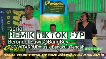 REMIK TIKTOK BRONDOL SAWIT voice @BangBuy @Ulin organ WITARRUP @Julian Defita