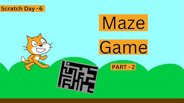 Maze Game | Part - 2 | Scratch Day - 6