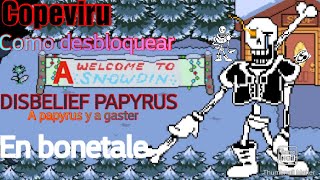 (version vieja) Como desbloquear a disbelief papyrus,papyrus,gaster en bonetale(Tutorial corto)