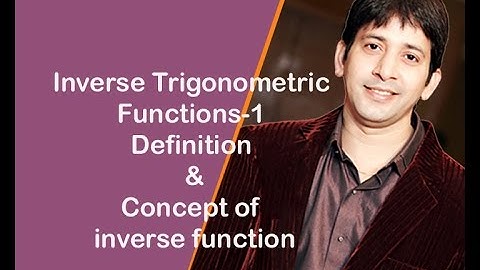 Inverse Trigonometric Functions-1 Definition & Concept of inverse function