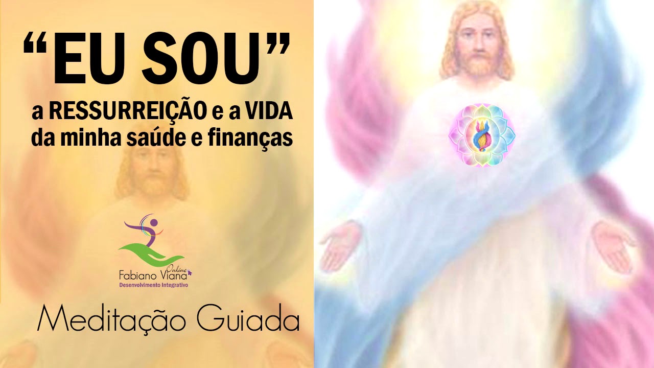 EU SOU RESSURREIÇÃO E VIDA da minha saúde e das minhas finanças