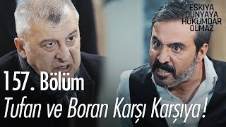 Tufan ve Boran karşı karşıya - Eşkıya Dünyaya Hükümdar Olmaz 157. Bölüm