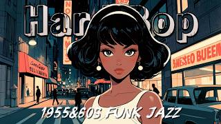 Hard BopⅩ✨[1955&60s, Soul, Funk, Jazz] Funky, Soul, and the Pinnacle Hard Bop Jazz