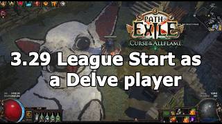 How I league start as a Delve player - PoE 3.29 Curse of the Allflame