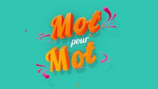 Mot pour mot - explication vidéo