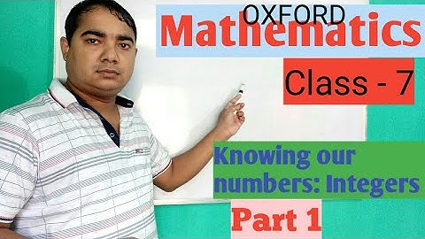 class 7 Mathematics (Oxford school education) chapter 1 knowing our numbers : Integers (Part 1)