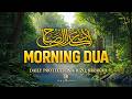 Beautiful Morning Adhkar ( أذكار الصباح ) Quran for Rizq, Protection and Inner Peace ,,| Rawafed TV
