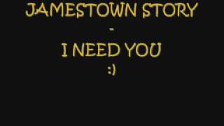 Watch Jamestown Story I Need You video