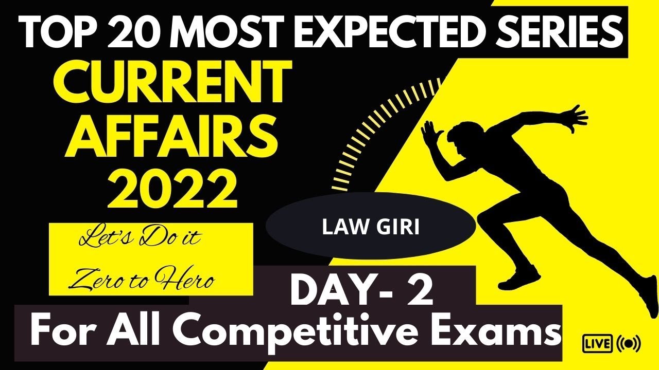 Most Expected Current Affairs 2022 By Law Giri DU LLB/CLAT/AILET/NLSAT/IIT KGP/MHCET 2023/PU/SLAT