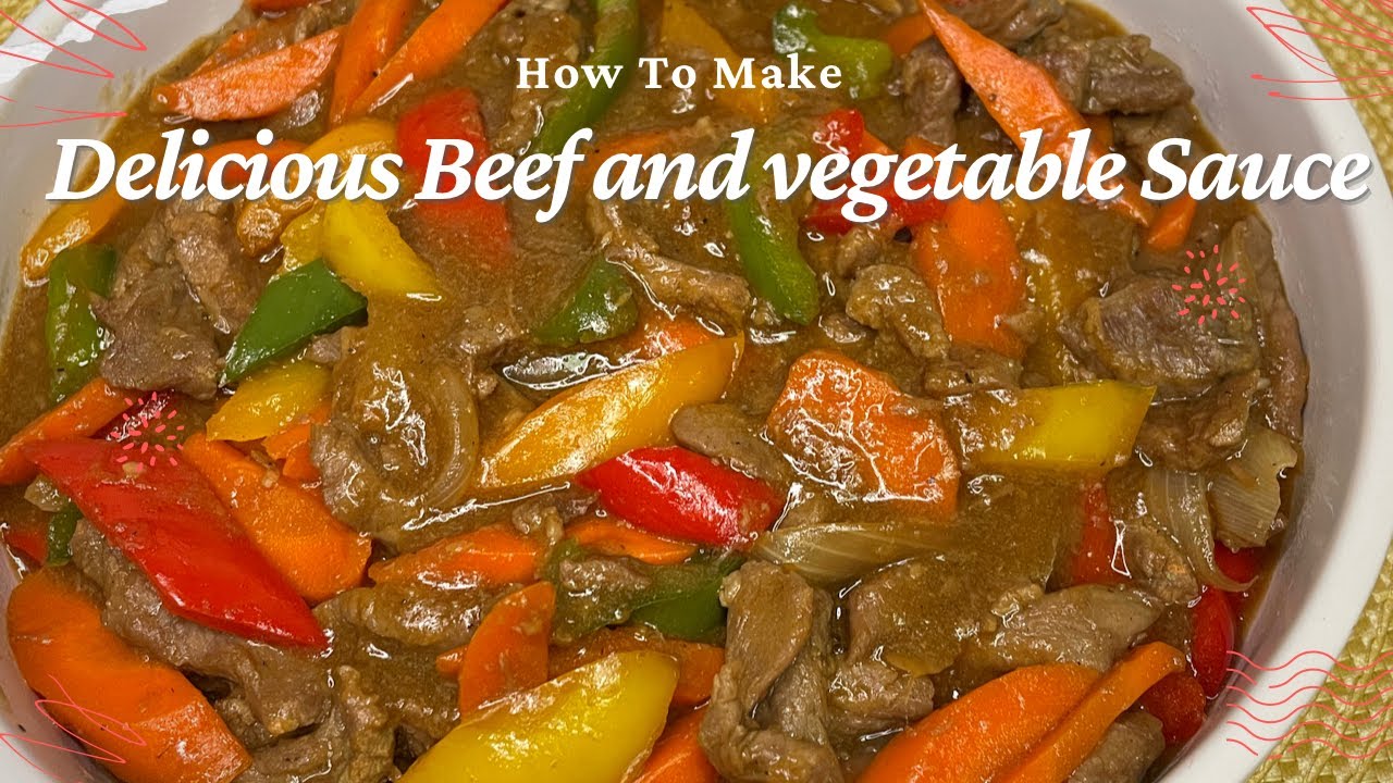 MOUTHWATERING BEEF AND VEGETABLES SAUCE RECIPE YouTube