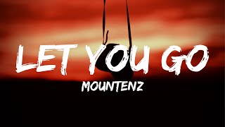 Mountenz - Let You Go (Lyrics)