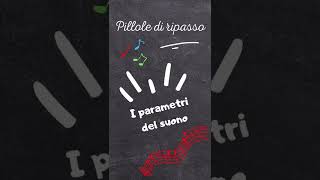 Pillole di ripasso - I parametri del suono