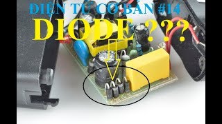 Điện tử cơ bản #14 : Diode và ứng dụng trong thực tế