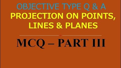 MCQ ON EG | PART III | UNIT  2 | PROJECTION OF POINTS, LINES AND PLANE SURFACE