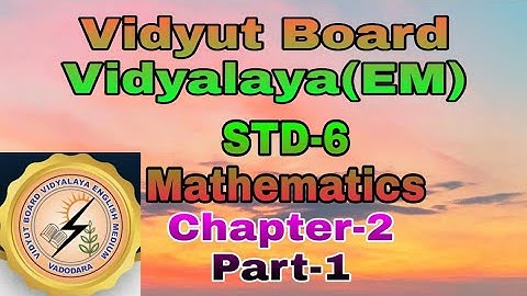 703. Std-6, Mathematics, Chapter-2, Part-1 | Vidyut Board Vidyalaya | BHAGYESH THAKKAR