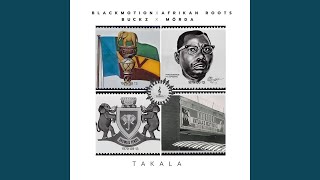 Black Motion, Afrikan Roots, Buckz & MÖRDA - Takala (Official Audio)