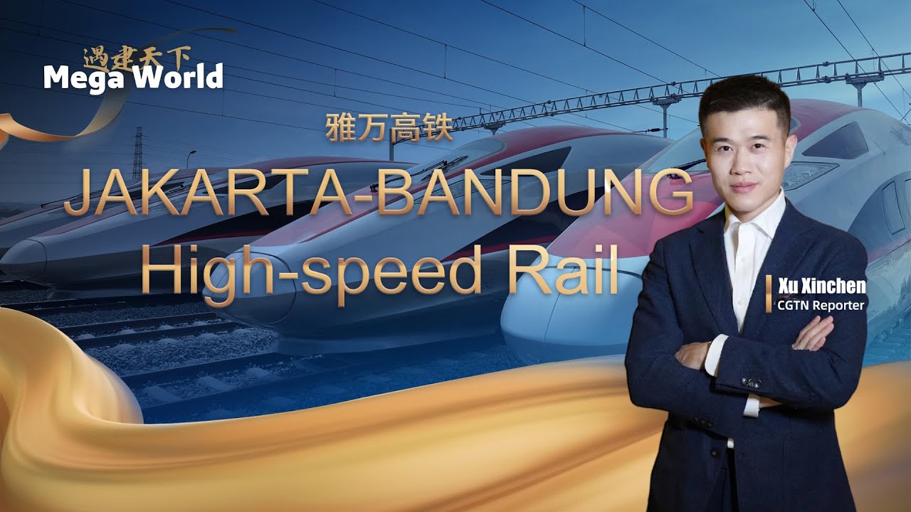 Mega World: Jakarta-Bandung High-speed Rail