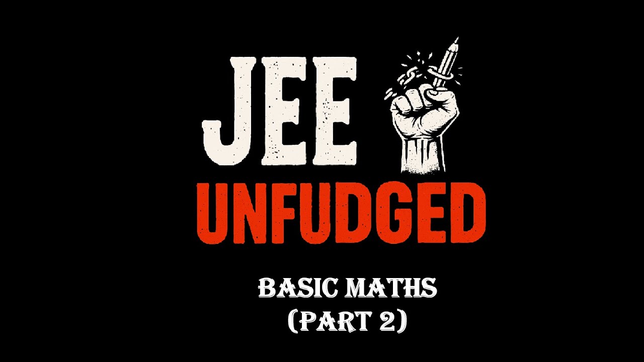Basic Maths : Part 2 | JEE Physics | JEE Unfudged - YouTube