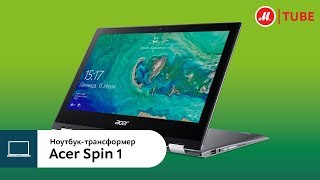 Обзор ноутбука-трансформера Acer Spin 1