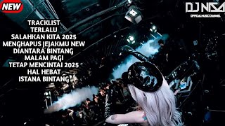 DJ TERLALU X SALAHKAN KITA BREAKBEAT FULL MELODY TERBARU 2025 ( DJ NISA )