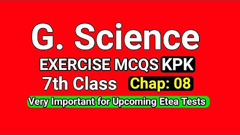 General Science Class 7th MCQs | KPK Text Book General Science MCQs Class 7th : Chpater NO: 08